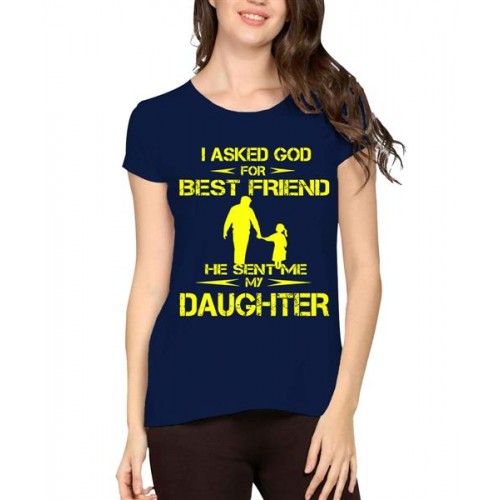 Women's Cotton Biowash Graphic Printed Half Sleeve T-Shirt - Best Friend Daughter
