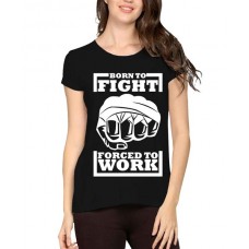 Women's Cotton Biowash Graphic Printed Half Sleeve T-Shirt - Born To Fight