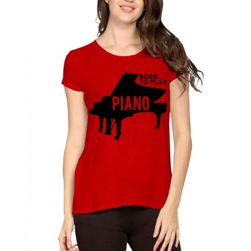 Women's Cotton Biowash Graphic Printed Half Sleeve T-Shirt - Born To Play Piano