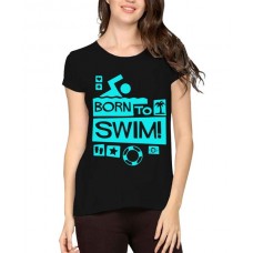 Women's Cotton Biowash Graphic Printed Half Sleeve T-Shirt - Born To Swim