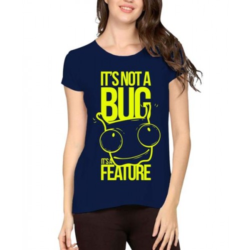 It's Not A Bug It's A Feature Graphic Printed T-shirt