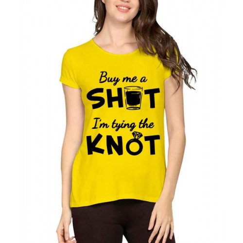 Buy Me A Shot I'm tying The Knot Graphic Printed T-shirt