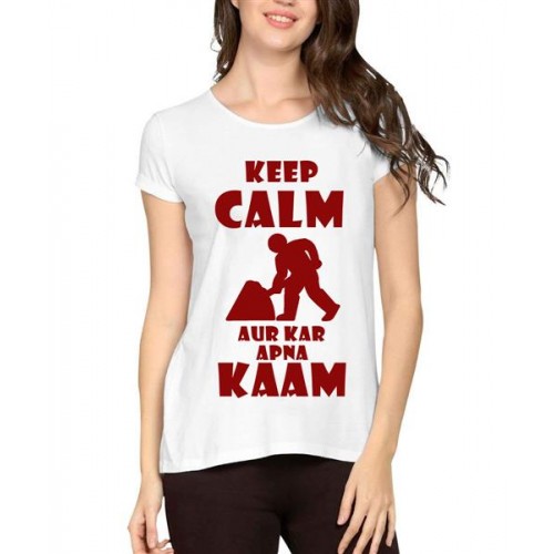 Keep Calm Aur Kar Apna Kaam Graphic Printed T-shirt