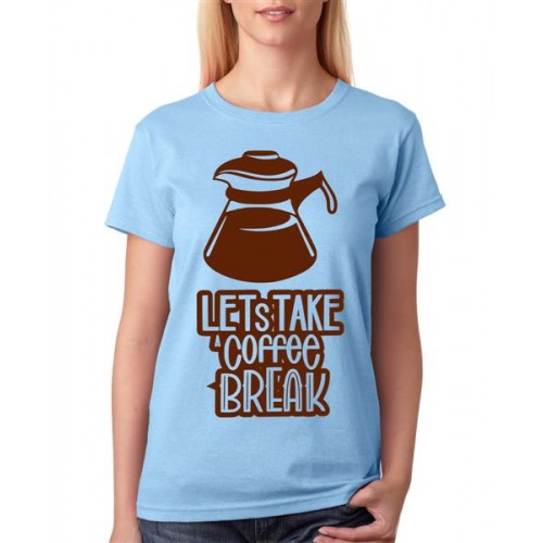 Lets Take A Coffee Break Graphic Printed T-shirt