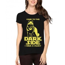 Come To The Dark Side I Have A Husky Graphic Printed T-shirt