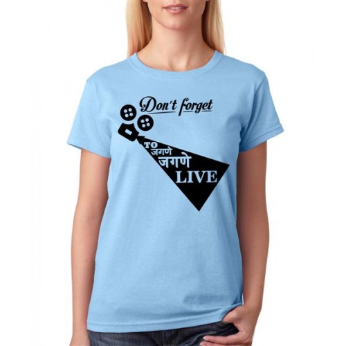 Women's Cotton Biowash Graphic Printed Half Sleeve T-Shirt - Don't Forget To Live