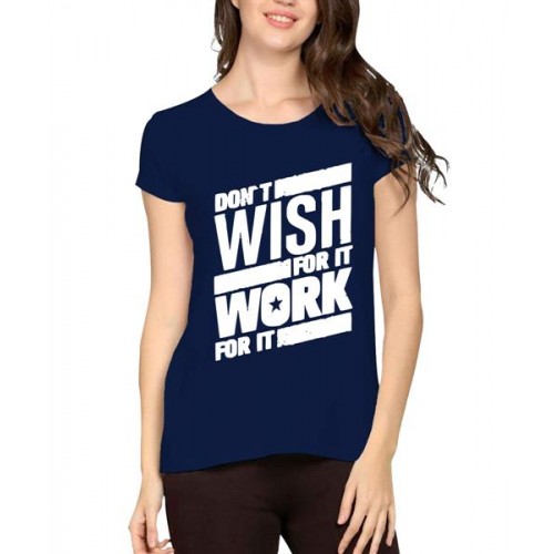 Don't Wish For It Work For It Graphic Printed T-shirt