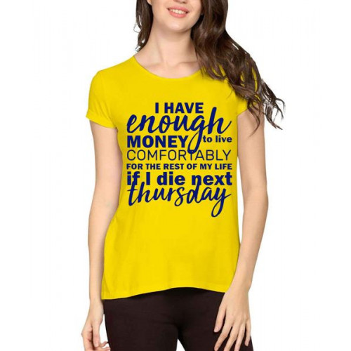 Women's Cotton Biowash Graphic Printed Half Sleeve T-Shirt - Enough Money To Die