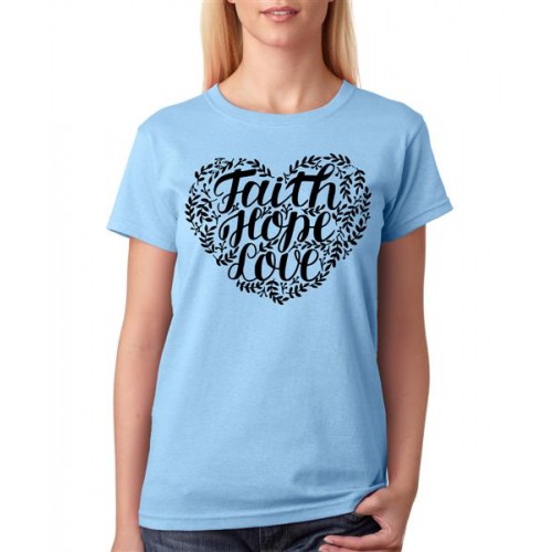 Women's Cotton Biowash Graphic Printed Half Sleeve T-Shirt - Faith Hope Love