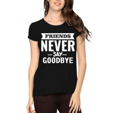 Friends Never Say Goodbye Graphic Printed T-shirt