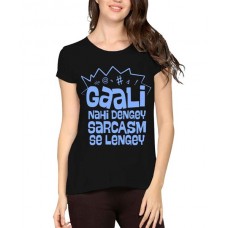 Gaali Nahi Dengey Sarcasm Se Lengey Graphic Printed T-shirt
