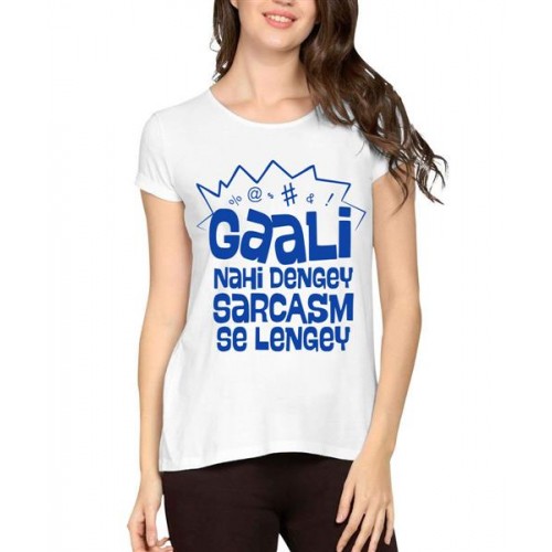 Gaali Nahi Dengey Sarcasm Se Lengey Graphic Printed T-shirt