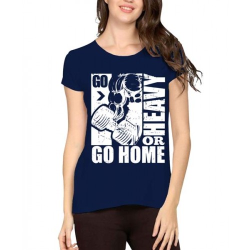 Go Heavy Or Go Home Graphic Printed T-shirt