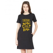 Women's Cotton Biowash Graphic Printed T-Shirt Dress with side pockets - Drink Wine Feel Fine