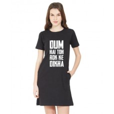 Dum Hai Toh Rok Ke Dikha Graphic Printed T-shirt Dress