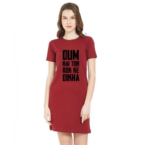 Dum Hai Toh Rok Ke Dikha Graphic Printed T-shirt Dress