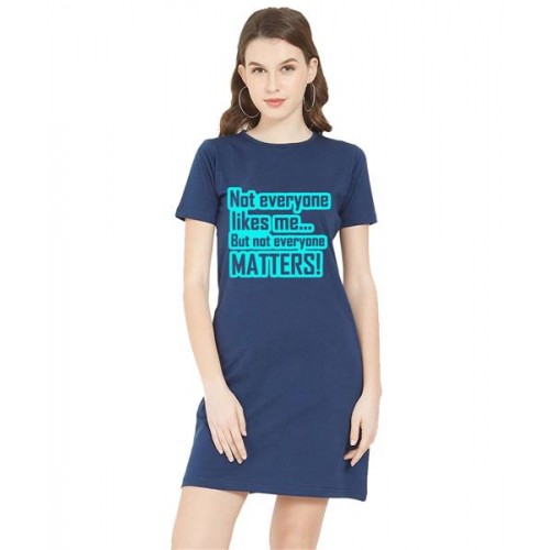 Women's Cotton Biowash Graphic Printed T-Shirt Dress with side pockets - Everyone Doesn't Matter
