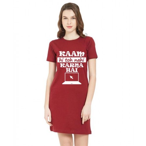 Women's Cotton Biowash Graphic Printed T-Shirt Dress with side pockets - Kaam Nahi Karna