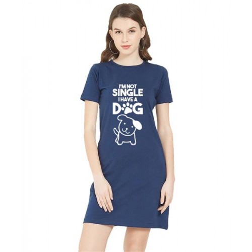 Women's Cotton Biowash Graphic Printed T-Shirt Dress with side pockets - Not Single Have Dog
