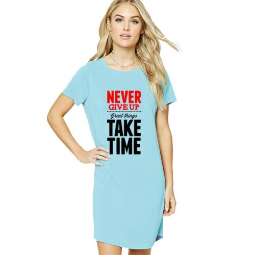 Never Give Up Great Things Take Time Graphic Printed T-shirt Dress