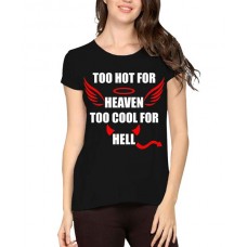 Too Hot For Heaven Tool Cool For Hell Graphic Printed T-shirt