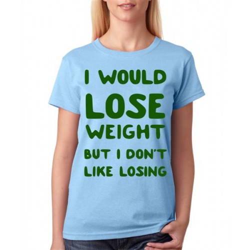 Women's Cotton Biowash Graphic Printed Half Sleeve T-Shirt - I Don't Like Losing Weight