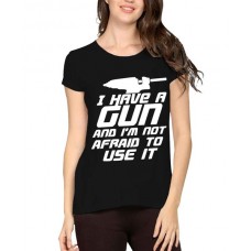 Women's Cotton Biowash Graphic Printed Half Sleeve T-Shirt - I Have A Gun