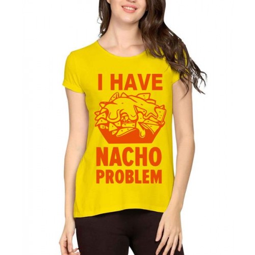 Women's Cotton Biowash Graphic Printed Half Sleeve T-Shirt - I Have Nacho Problem