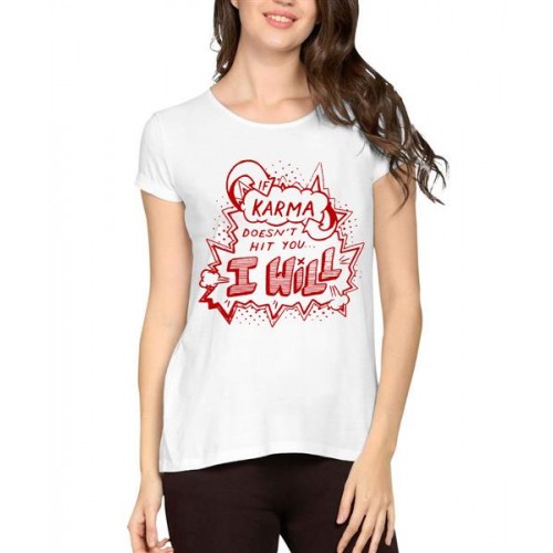 If Karma Doesn't Hit You I Will Graphic Printed T-shirt