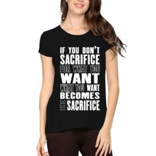 Women's Cotton Biowash Graphic Printed Half Sleeve T-Shirt - If You Don't Sacrifice