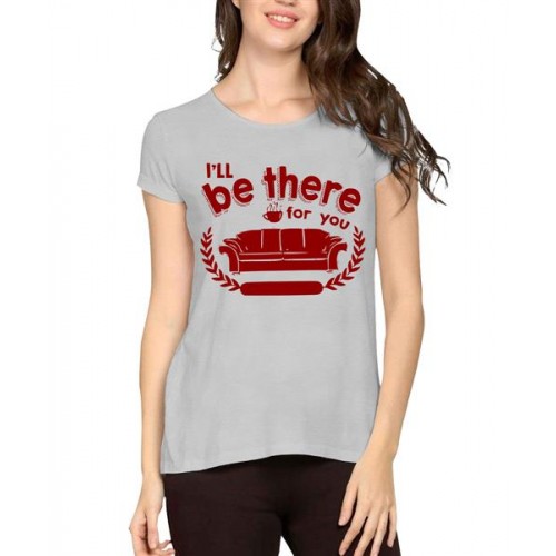 Women's Cotton Biowash Graphic Printed Half Sleeve T-Shirt - I'll Be There For You