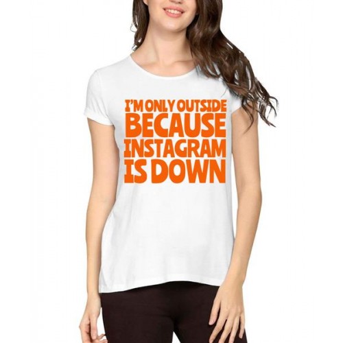 Women's Cotton Biowash Graphic Printed Half Sleeve T-Shirt - Instagram Is Down