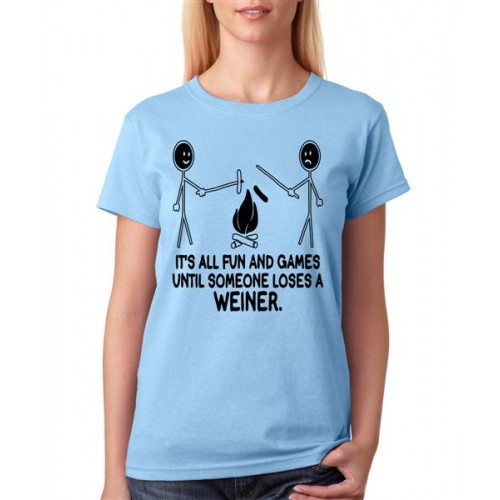 It's All Fun And Games Until Someone Loses A Weiner Graphic Printed T-shirt