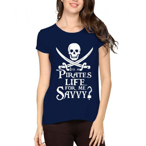 Its A Pirates Life For Me Savvy Graphic Printed T-shirt