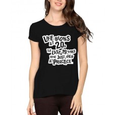 Life Begins At 20 The Last 19 Years Have Just Been A Practice Graphic Printed T-shirt