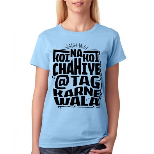 Koi Na Koi Chahiye Tag Karne Wala Graphic Printed T-shirt
