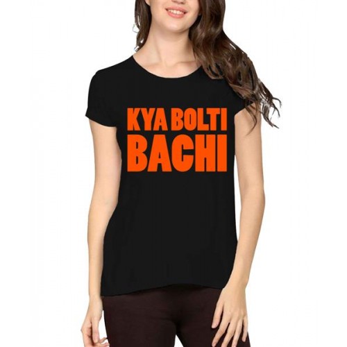 Women's Cotton Biowash Graphic Printed Half Sleeve T-Shirt - Kya Bolti Bachi