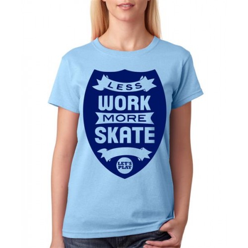 Less Work More Skate Graphic Printed T-shirt