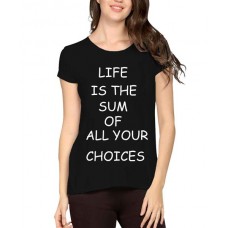 Life Is The Sum Of All Your Choices Graphic Printed T-shirt