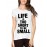 Life Is Too Short To Be Small Graphic Printed T-shirt