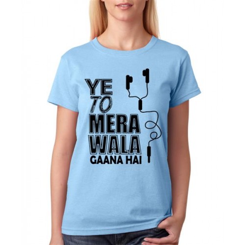 Women's Cotton Biowash Graphic Printed Half Sleeve T-Shirt - Mera Wala Gaana