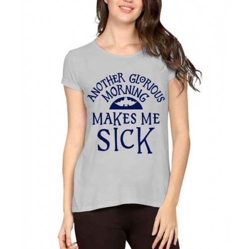 Women's Cotton Biowash Graphic Printed Half Sleeve T-Shirt - Morning Makes Me Sick