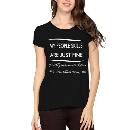 My People Skills Are Just Fine It's My Tolerance To Idiots That Needs Work Graphic Printed T-shirt