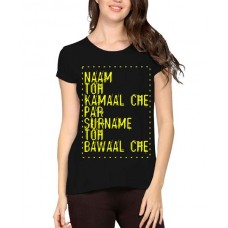 Naam Toh Kamaal Che Par Surname Toh Bawaal Che Graphic Printed T-shirt