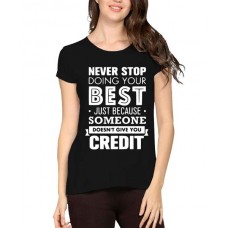 Never Stop Doing Your Best Just Because Someone Doesn't Give You Credit Graphic Printed T-shirt