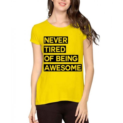 Never Tired Of Being Awesome Graphic Printed T-shirt