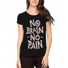 No Brain No Pain Graphic Printed T-shirt