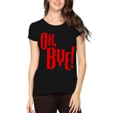 Ok Bye Graphic Printed T-shirt