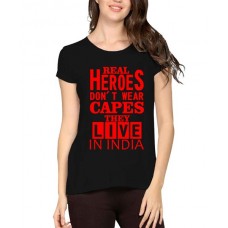 Real Heroes Don't Wear Capes They Live In India Graphic Printed T-shirt