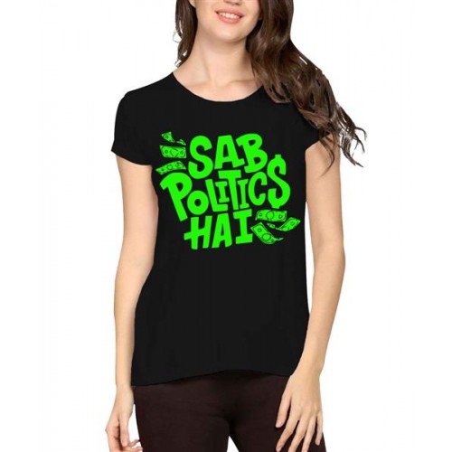 Women's Cotton Biowash Graphic Printed Half Sleeve T-Shirt - Sab Politics Hai